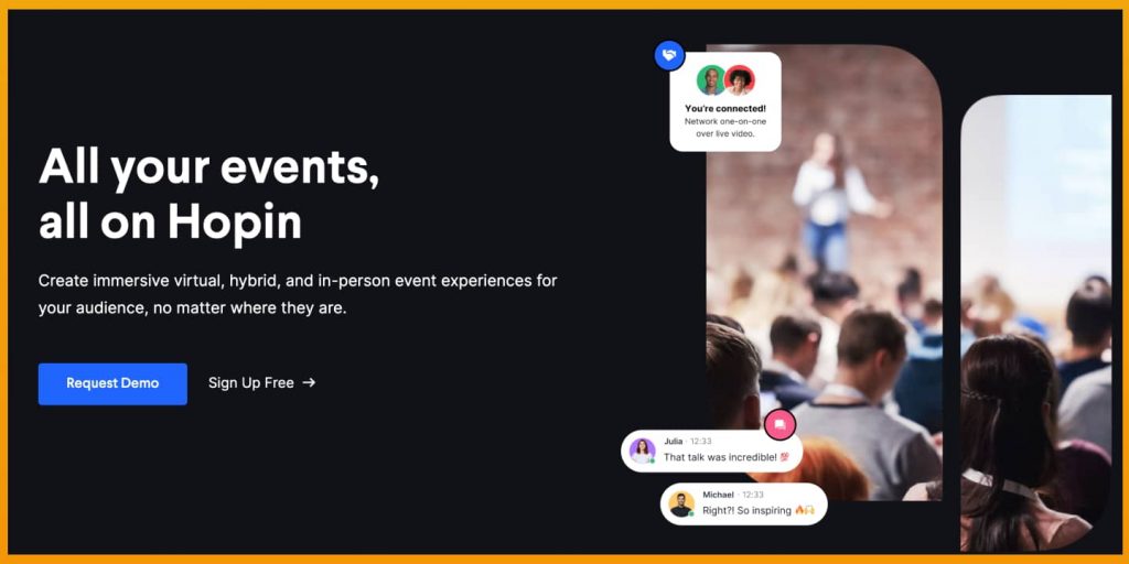 Hopin is a virtual and hybrid event platform.