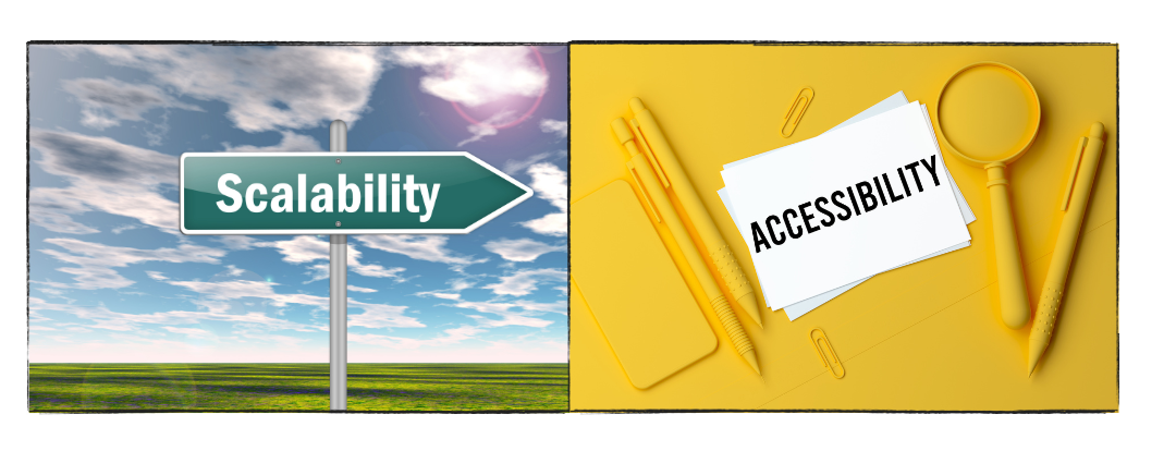 Scalability and Accessibility