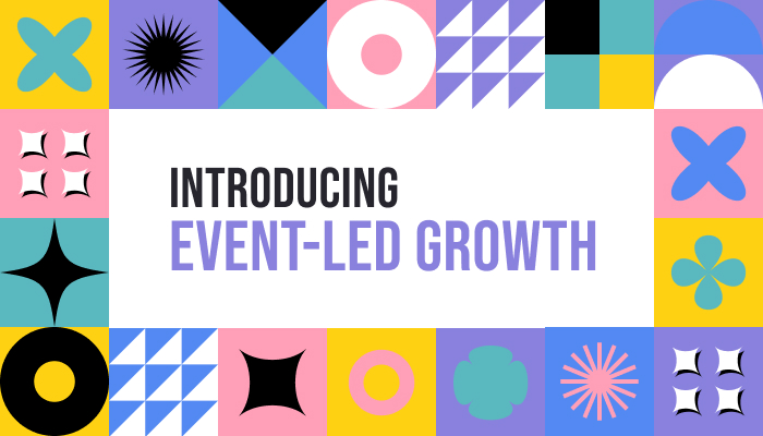 Introducing Event-led Growth: The Only Way to Fix Broken Event Strategies