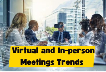 Emerging trends in virtual and in-person meetings