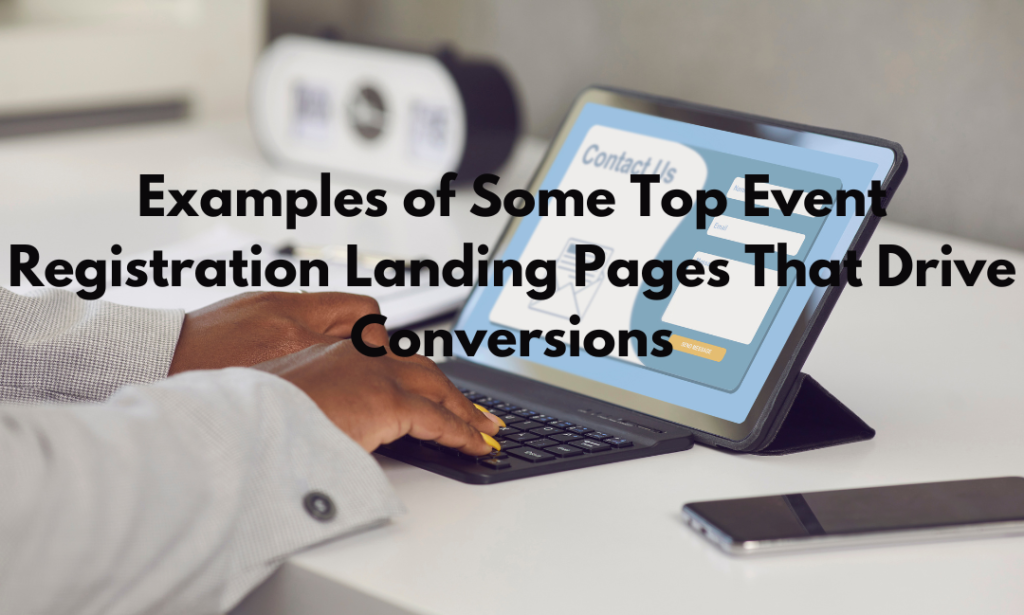Examples of Some Top Event Registration Landing Pages That Drive Conversions