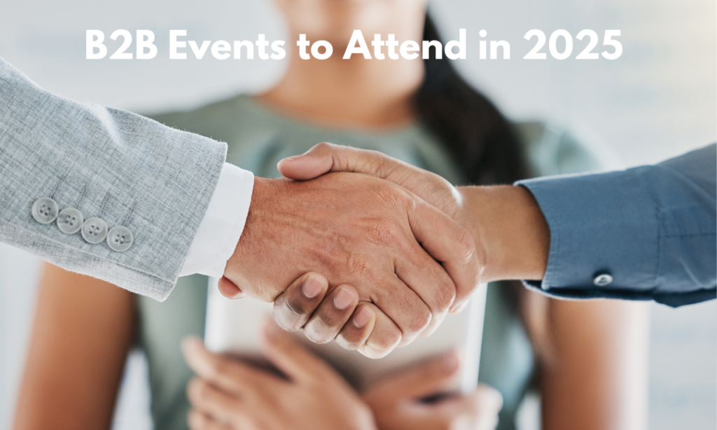 B2B Events to Attend in 2025