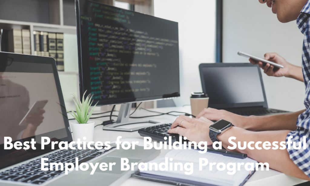 Best Practices for Building a Successful Employer Branding Program