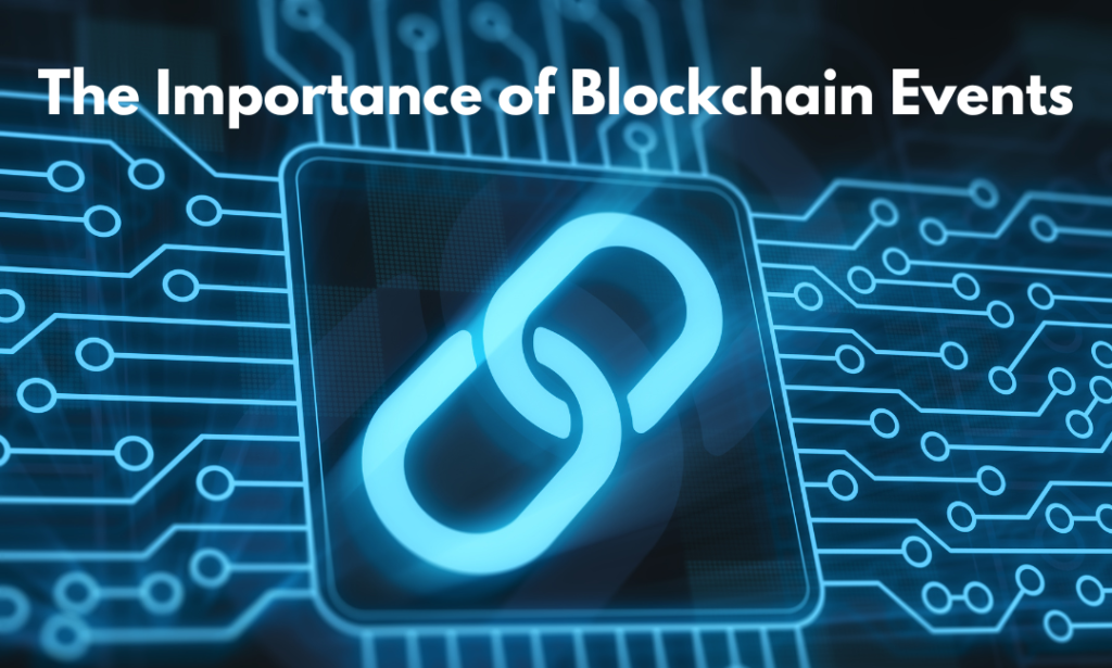 The Importance of Blockchain Events