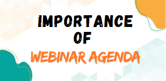 Why webinar agenda is important