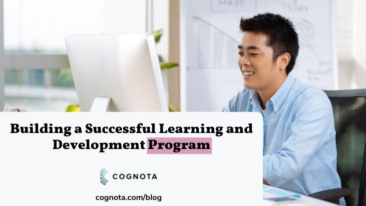 6 Steps to Create a Successful Learning and Development Program