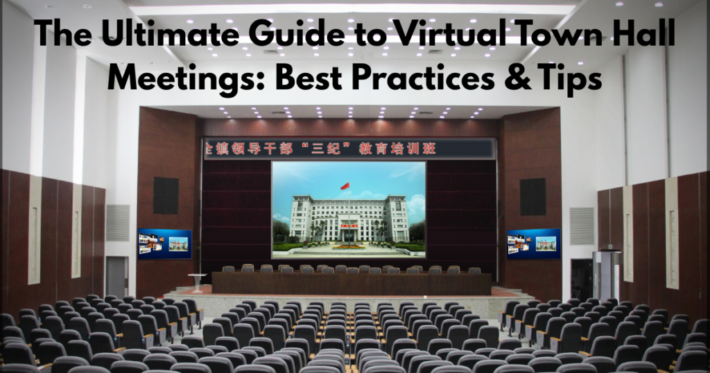The Ultimate Guide to Virtual Town Hall Meetings Best Practices & Tips