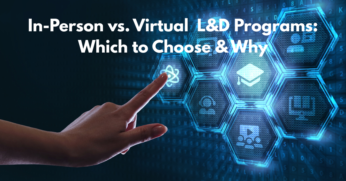 In-Person vs. Virtual Learning & Development Programs: Which to Choose ...