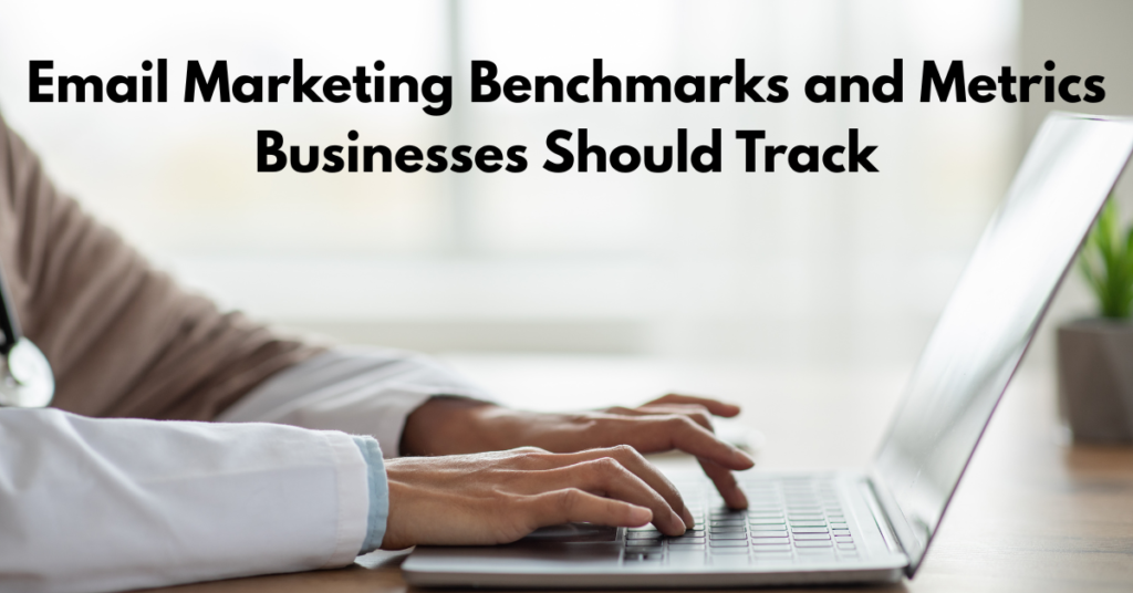 Email Marketing Benchmarks and Metrics Businesses Should Track