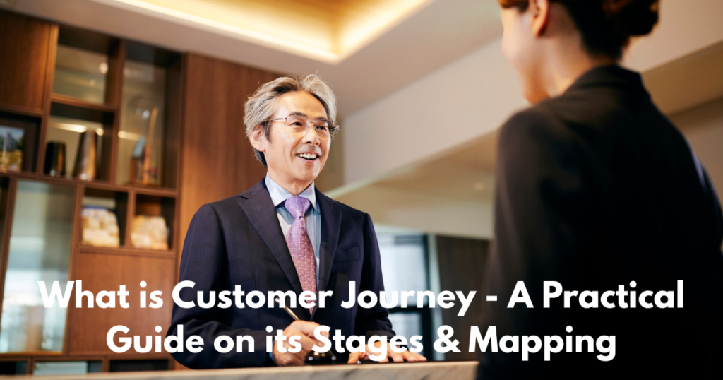 What is Customer Journey - A Practical Guide on its Stages & Mapping