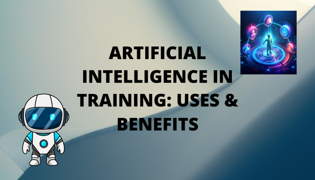 Artificial Intelligence in Training Uses & Benefits