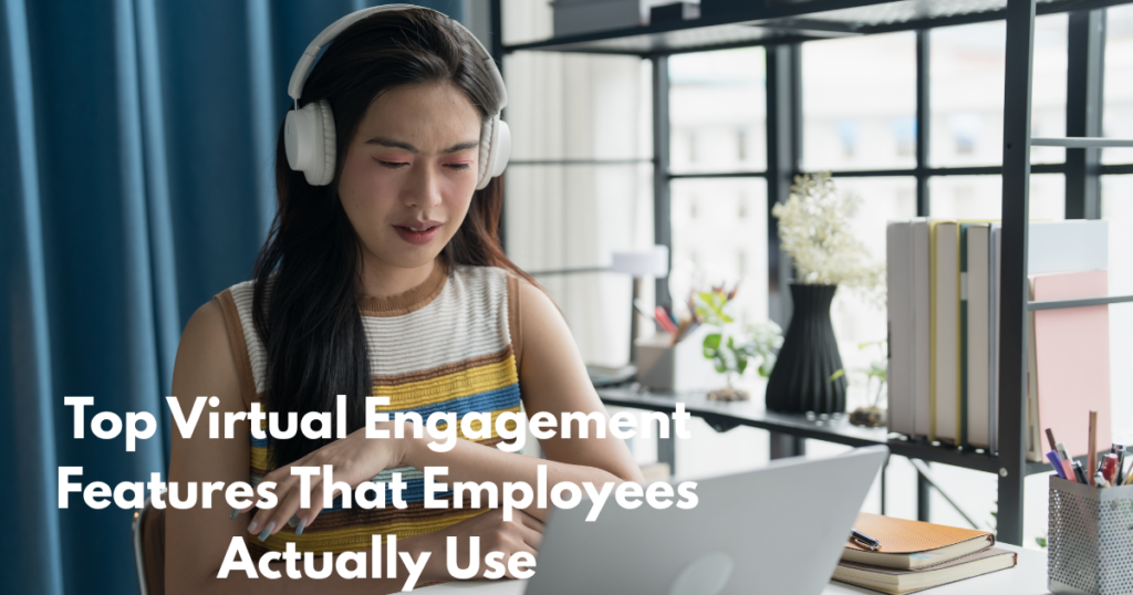 Top Virtual Event Engagement Features That Employees Actually Use