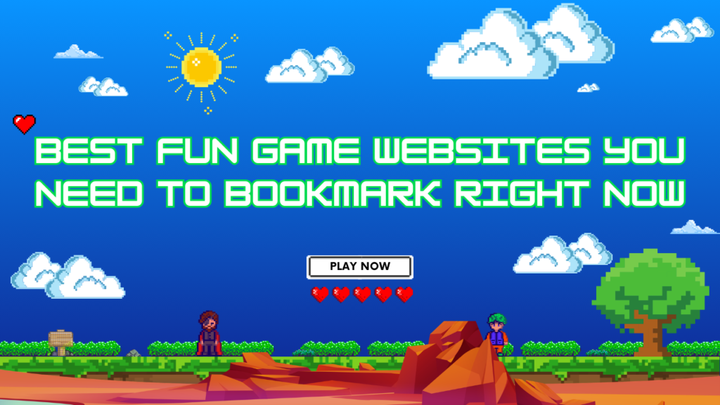 Best Fun Game Websites You Need to Bookmark Right Now