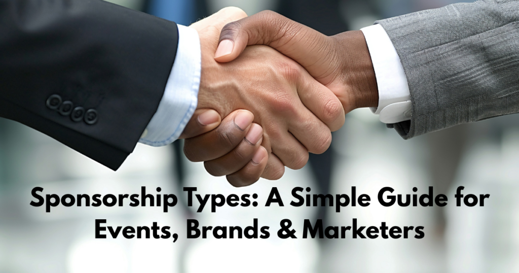 Sponsorship Types A Simple Guide for Events, Brands & Marketers