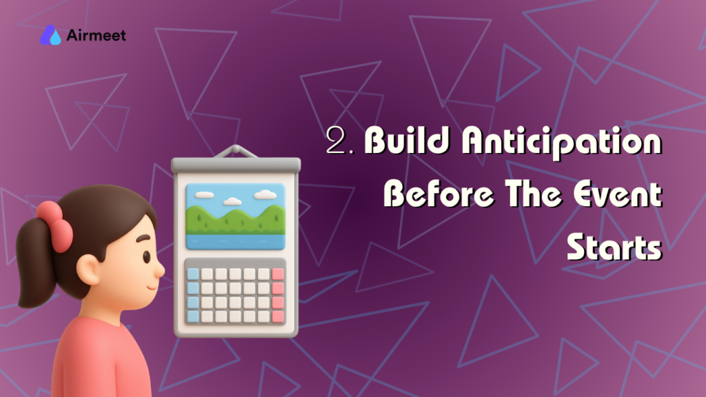 Build Anticipation Before The Event Starts