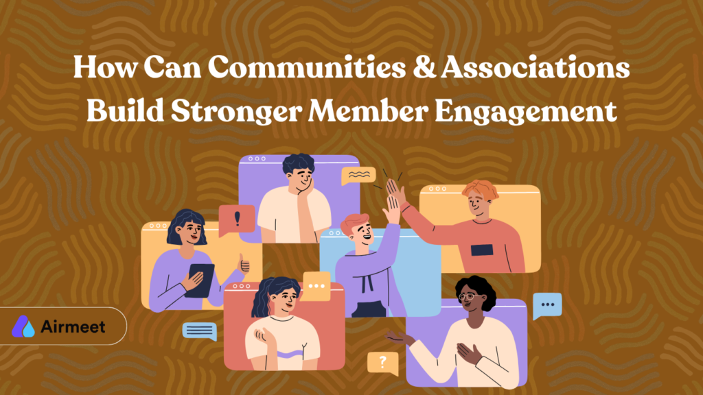 How Can Communities & Associations Build Stronger Member Engagement