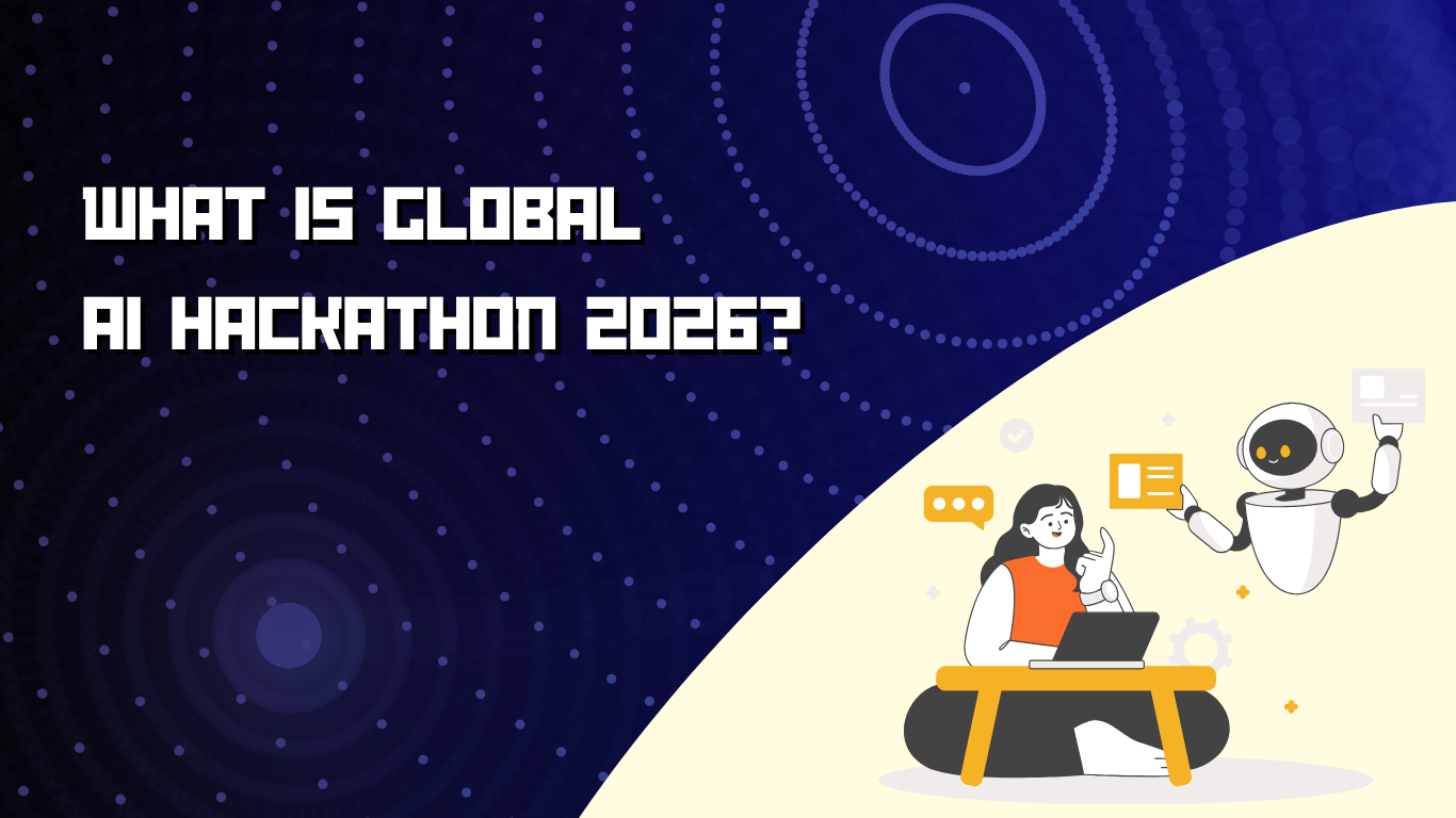 Everything You Need To Know About Global AI Hackathon 2026