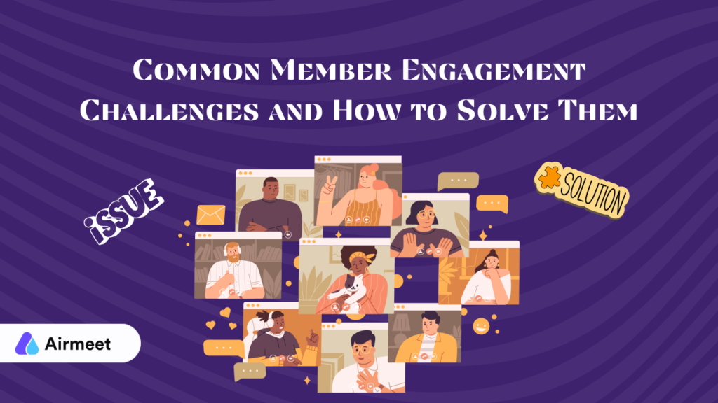 Common Member Engagement Challenges and How to Solve Them