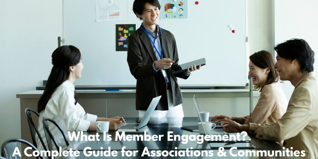 What Is Member Engagement Complete Guide for Associations Communities